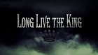 Long Live the King - Official Trailer