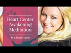 Heart Center Awakening Meditation by Christie Marie Sheldon