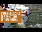Working principle of a two stroke outboard motor