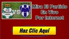 Ver Online Partido Santos vs Monterrey En Vivo Por Internet 18 de Octubre