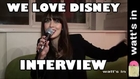 We Love Disney : Rencontre avec les Artistes (Interview Exclu HD)